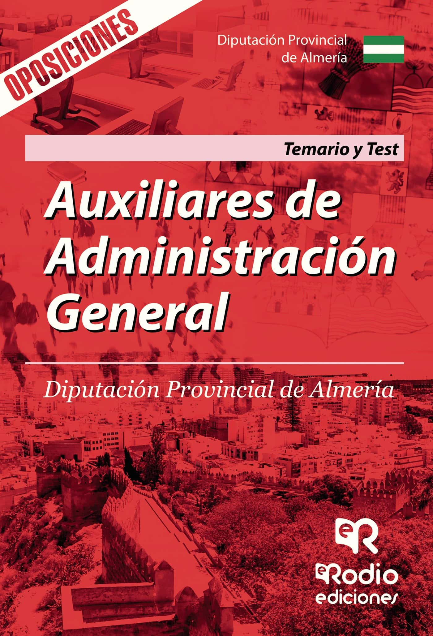 Auxiliares de Administración General. Diputación Provincial de Almería. Temario y Test