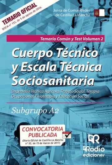 Cuerpo Técnico y Escala Técnica Sociosanitaria. Subgrupo A2. Temario Común y Test. Volumen 2. Junta de Comunidades de Castilla-La Mancha