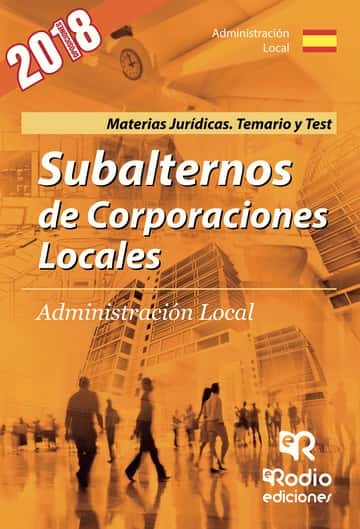 Subalternos de Corporaciones Locales. Administración Local. Materias Jurídicas. Temario y Test