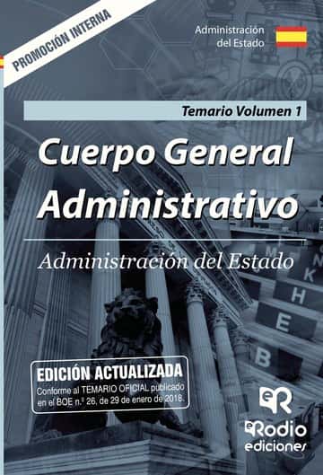 Cuerpo General Administrativo. Administración del Estado. Temario Volumen 1. Promoción Interna.