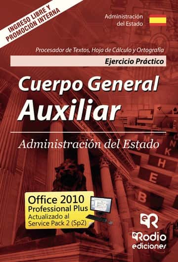 Cuerpo General Auxiliar. Administración del Estado. Ejercicio Práctico. Procesador de Textos, Hoja de Cálculo y Ortografía