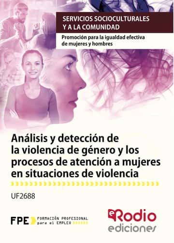 Análisis y detección de la violencia de género y los procesos de atención a mujeres  en situaciones de violencia