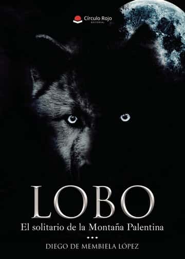 Lobo: El solitario de la Montaña Palentina