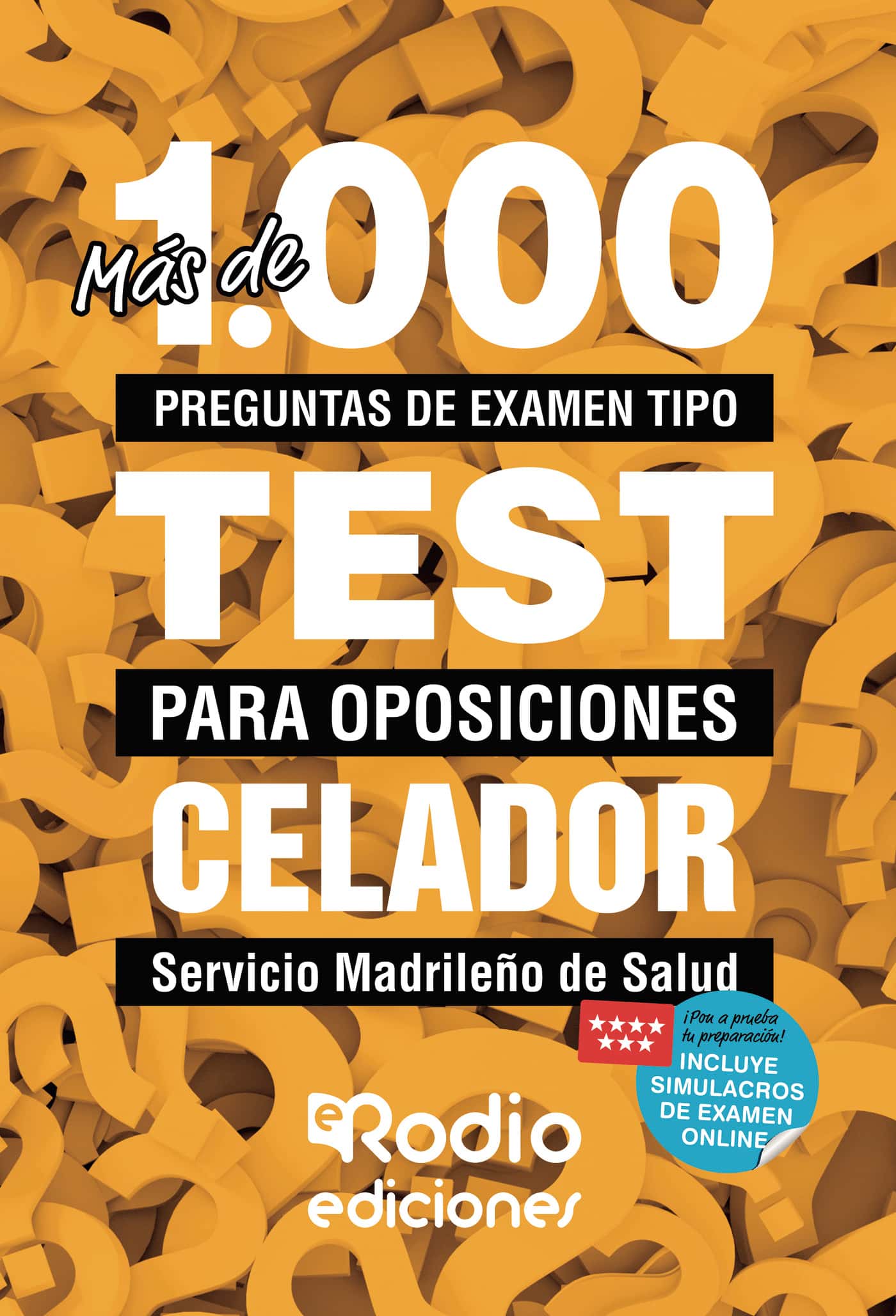 Más de 1.000 preguntas de examen tipo test para oposiciones: Celador del Servicio Madrileño de Salud