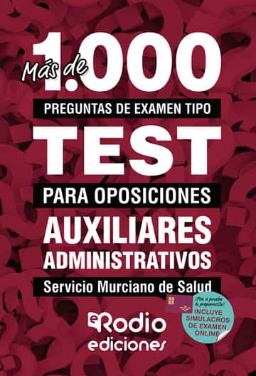 Auxiliares Administrativos. Servicio Murciano de Salud: Más de 1.000 preguntas de examen tipo test para oposiciones