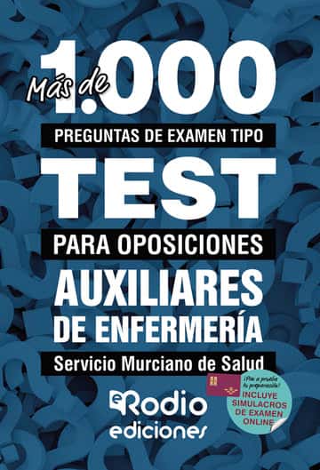 Auxiliares de Enfermería. Servicio Murciano de Salud: Más de 1.000 preguntas de examen tipo test para oposiciones