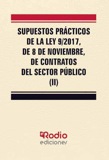 Supuestos Prácticos de la Ley 9/2017, de 8 de noviembre, de Contratos del Sector Público (II)