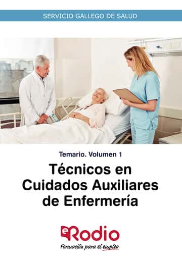 Técnicos en Cuidados Auxiliares de Enfermería. Temario. Volumen 1. Servicio Gallego de Salud
