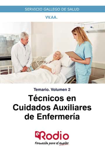 Técnicos en Cuidados Auxiliares de Enfermería. Temario. Volumen 2. Servicio Gallego de Salud