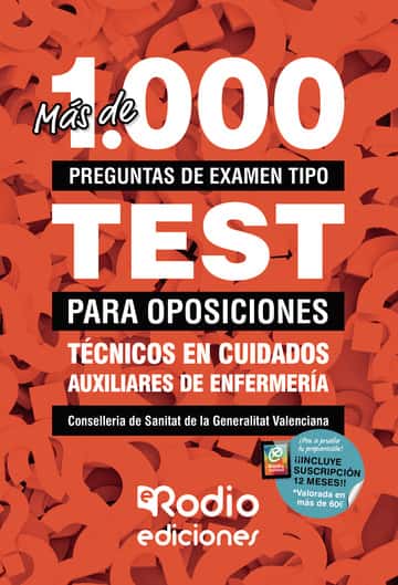 Técnicos en Cuidados Auxiliares de Enfermería. Conselleria de Sanitat de la Generalitat Valenciana. Más de 1.000 preguntas de examen tipo test para oposiciones