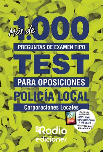 Policía Local. Más de 1.000 preguntas de examen tipo test para oposiciones: Corporaciones Locales