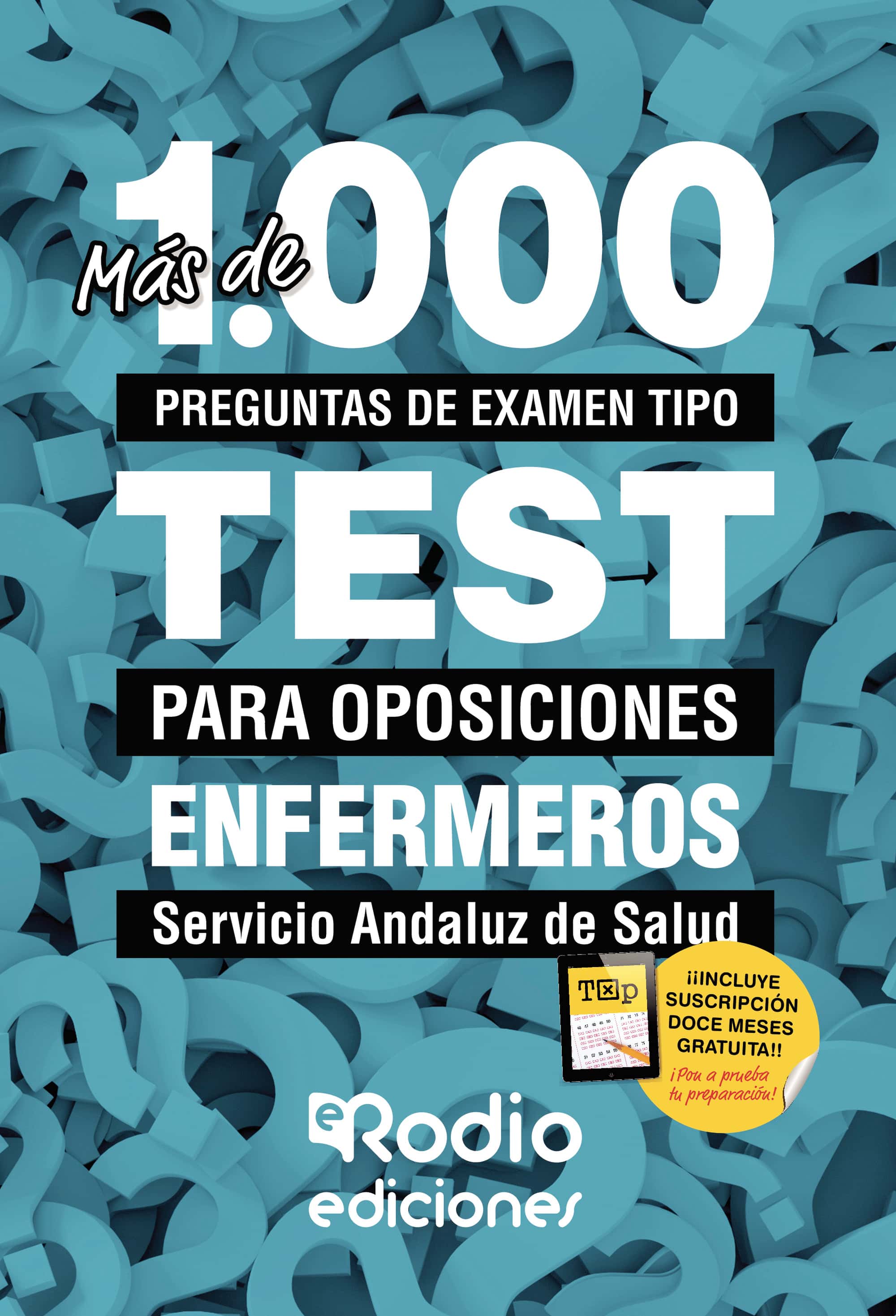 Más de 1.000 preguntas de examen tipo TEST para oposiciones. Enfermeros. Servicio Andaluz de Salud