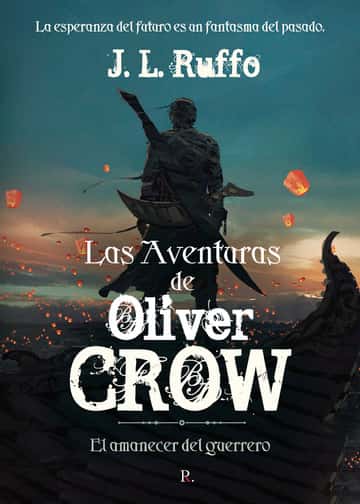 Las aventuras de Oliver Crow 3: El amanecer del guerrero