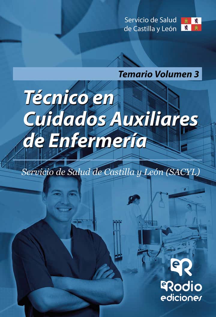 Técnico en Cuidados Auxiliares de Enfermería. Temario. Volumen 3. Servicio de Salud de Castilla y León