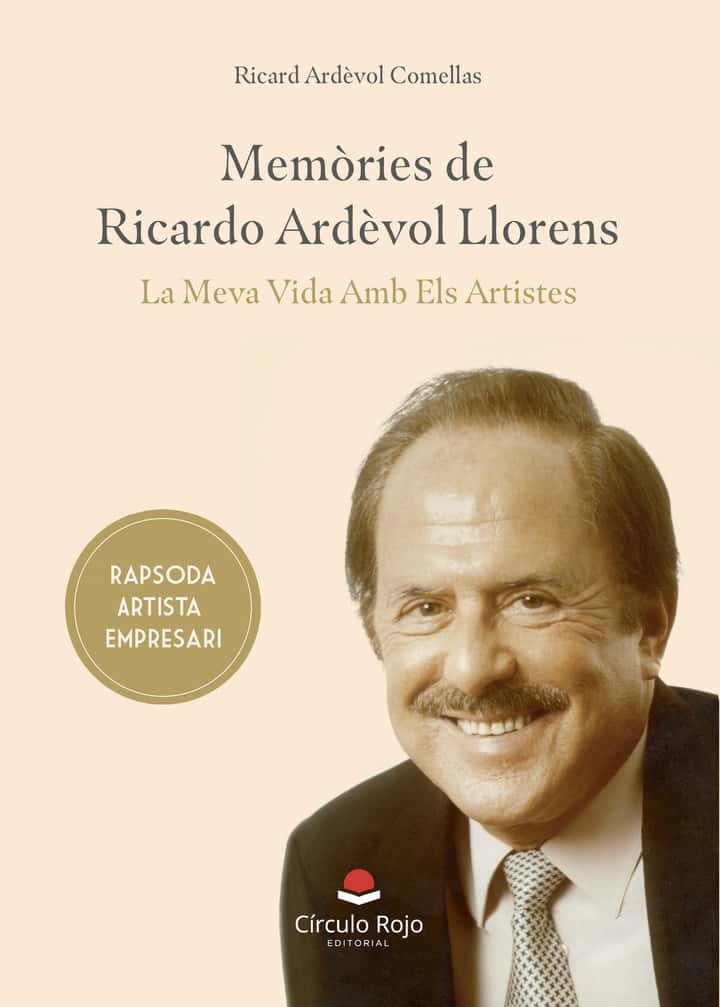 Memòries de Ricardo Ardèvol Llorens: La meva vida amb els Artistes