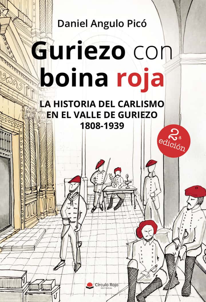 Guriezo con boina roja: La historia del carlismo en el Valle de Guriezo. 1808-1939