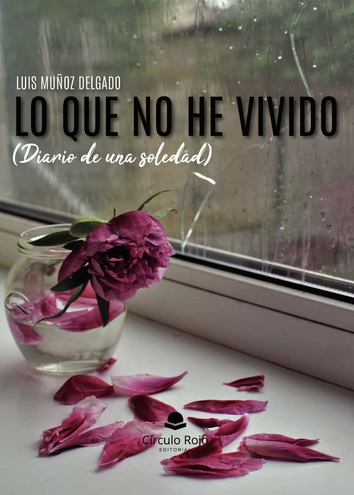 Lo que no he vivido (Diario de una soledad)