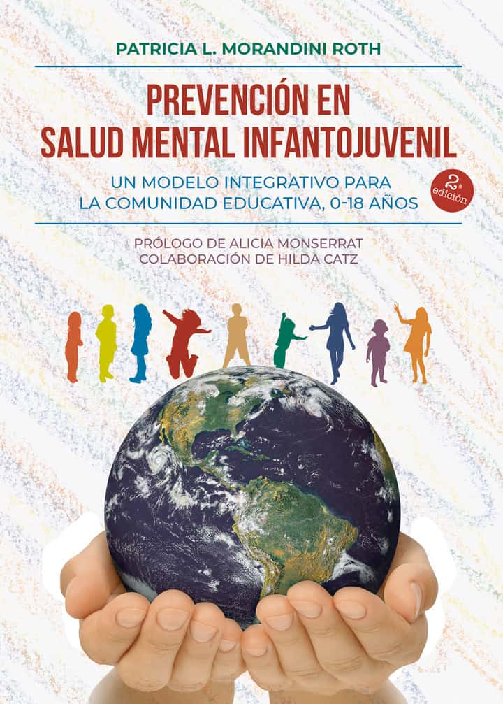 Prevención en Salud Mental Infantojuvenil. Un modelo intergrativo para la Comunidad Educativa, 0-18 años