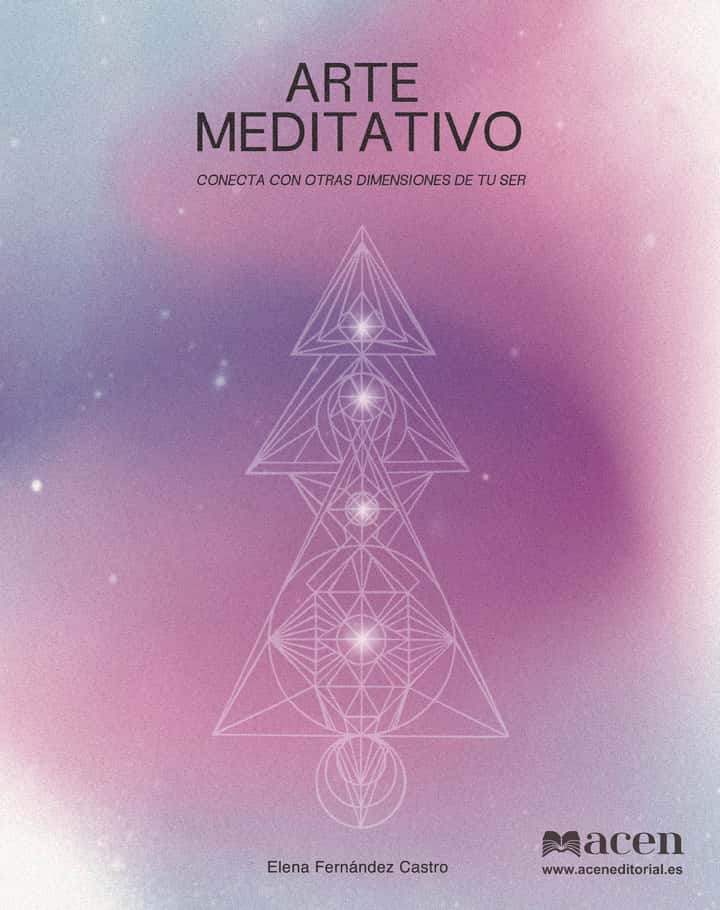 Arte Meditativo: Conecta con otras dimensiones de tu Ser