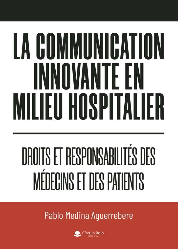 La communication innovante en milieu hospitalier: Droits et responsabilités des médecins et des patients