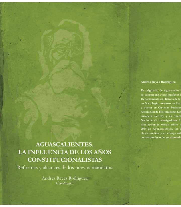 Aguascalientes. La influencia de los años constitucionalistas: Reformas y alcances de los nuevos mandatos
