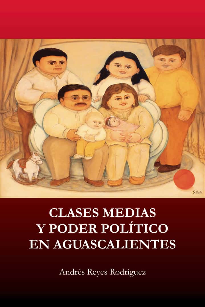 Clases medias y poder político en Aguascalientes