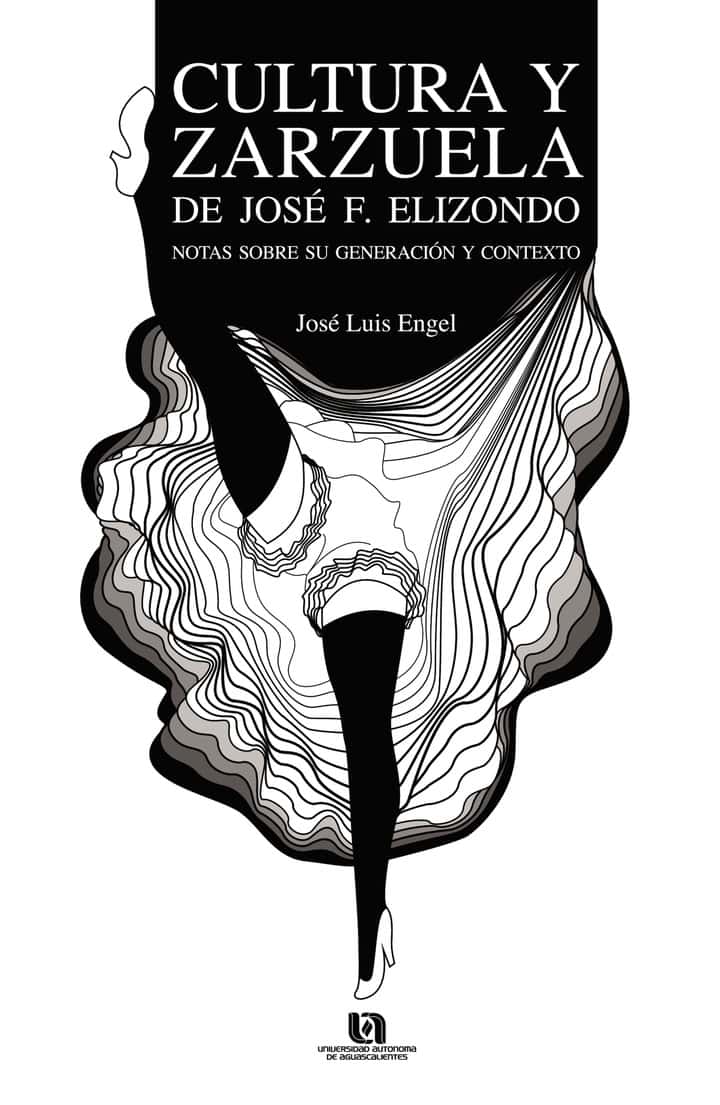Cultura y zarzuela de José F. Elizondo: Notas sobre su generación y contexto