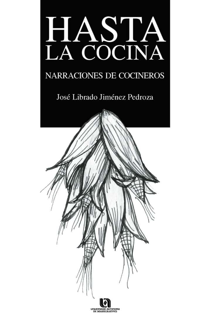 Hasta la cocina: Narraciones de cocineros