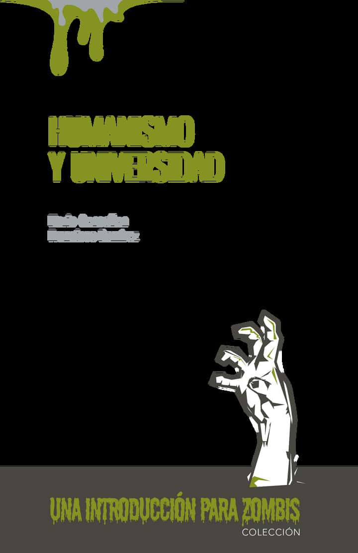 Humanismo y universidad: Una introducción para zombis