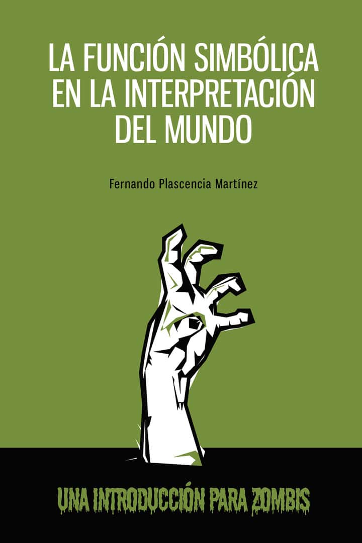 La función simbólica en la representación del mundo: Una introducción para zombis