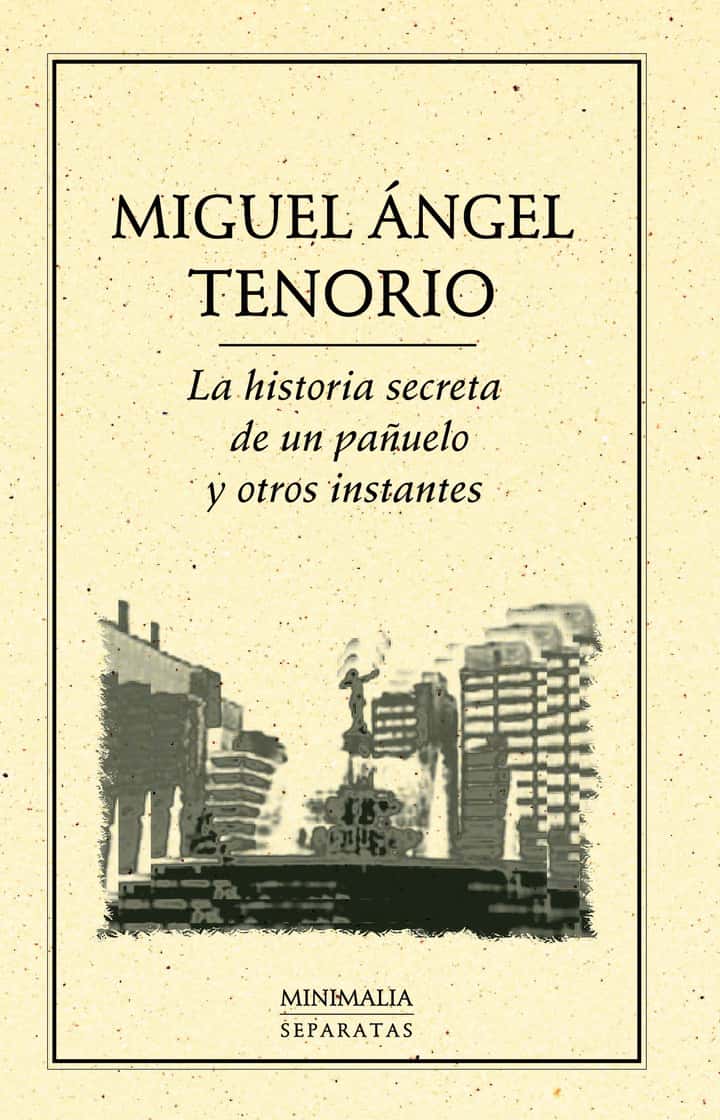 La historia secreta de un pañuelo y otros instantes