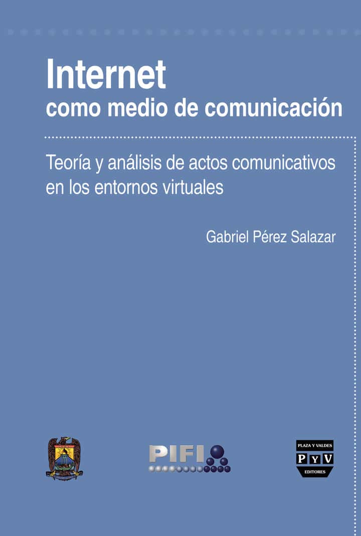 Internet como medio de comunicación: Teoría y análisis de actos comunicativos en los entornos virtuales