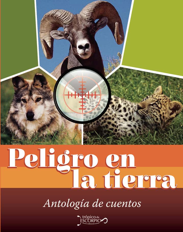 Peligro en la tierra: Antología de cuentos