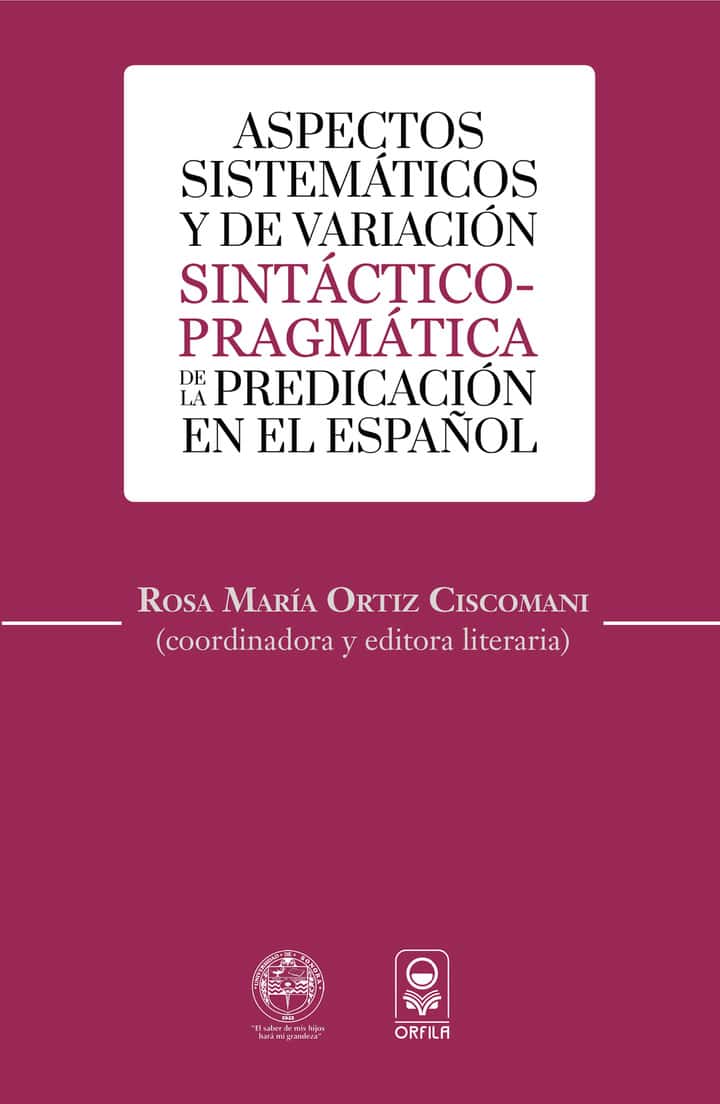 Aspectos sistemáticos y de variación sintáctico-pragmática de la predicación en el español