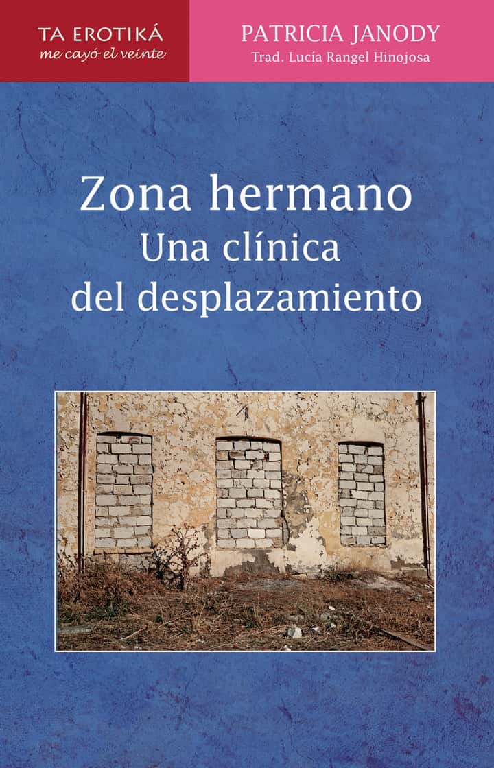Zona hermano: Una clínica del desplazamiento