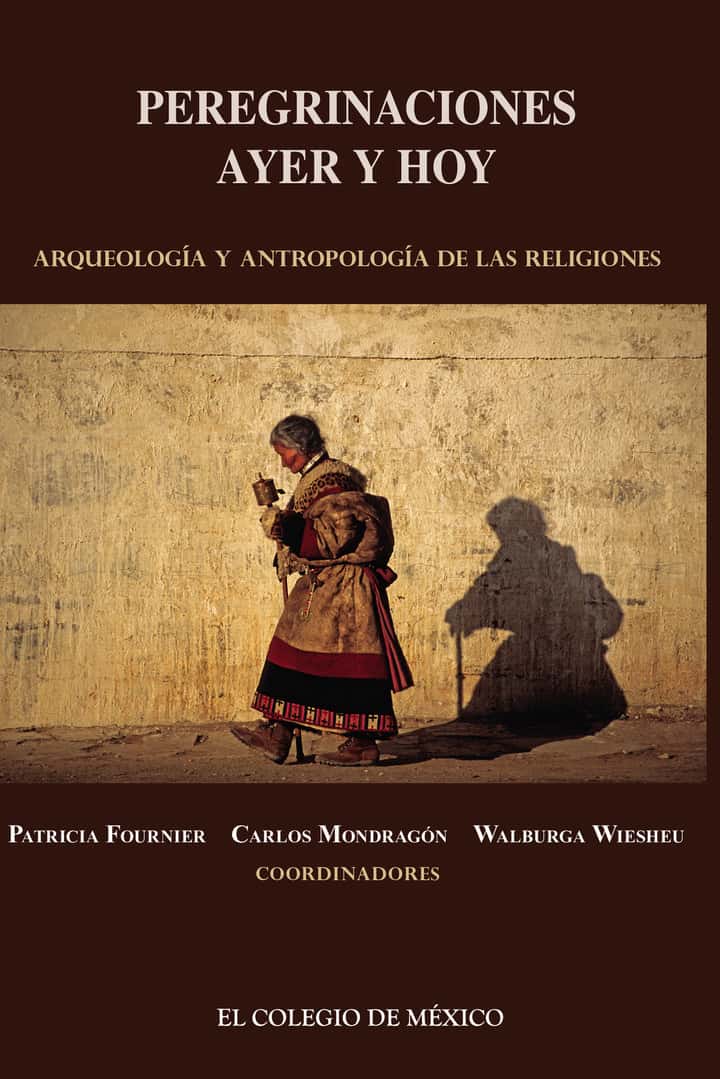 Peregrinaciones de ayer y hoy: Arqueología y antropología de las religiones