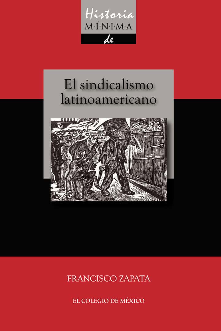 Historia mínima del sindicalismo latinoamericano