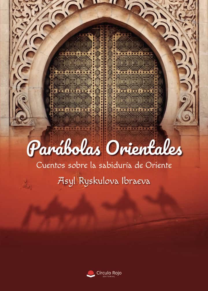 Parábolas orientales: Cuentos sobre la sabiduría de Oriente