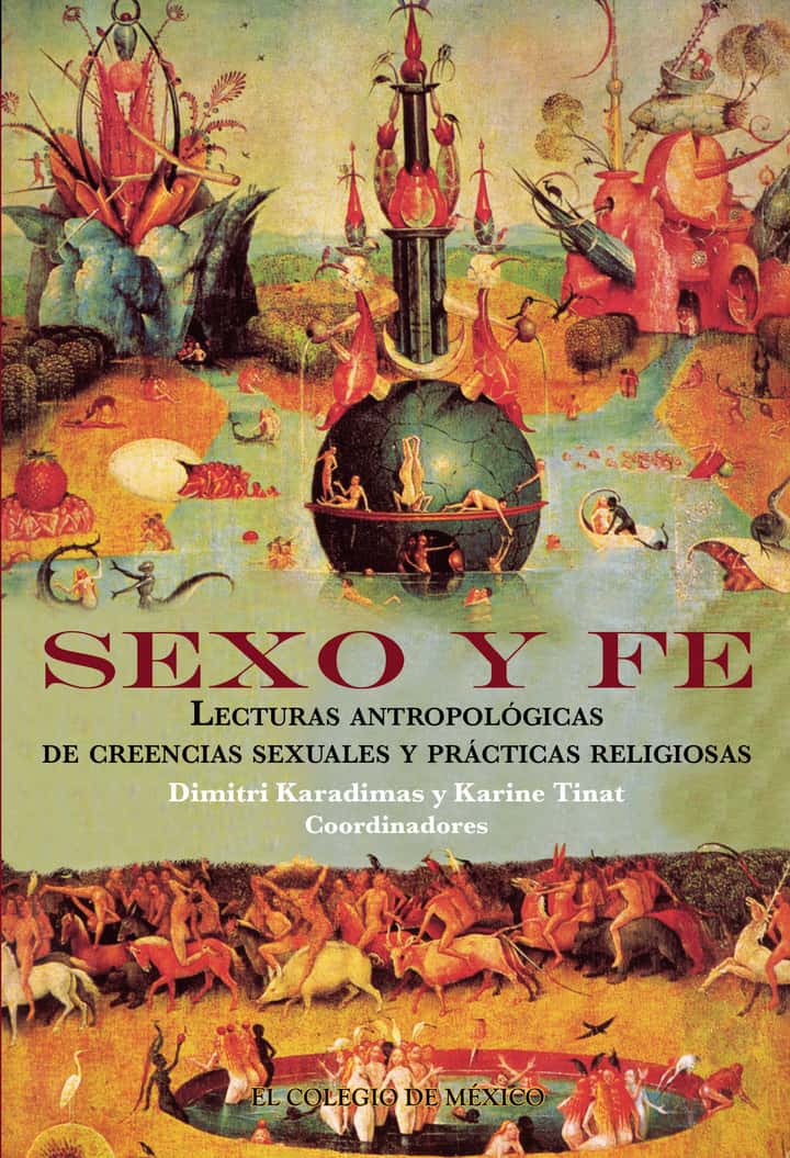 Sexo y Fe.: Lecturas antropológicas de creencias sexuales y prácticas religiosas