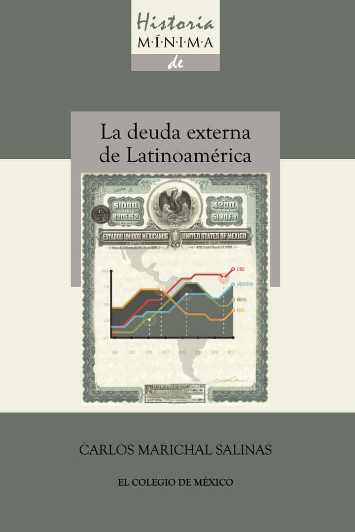 Historia minima de la deuda externa de latinoamérica, 1820-2010