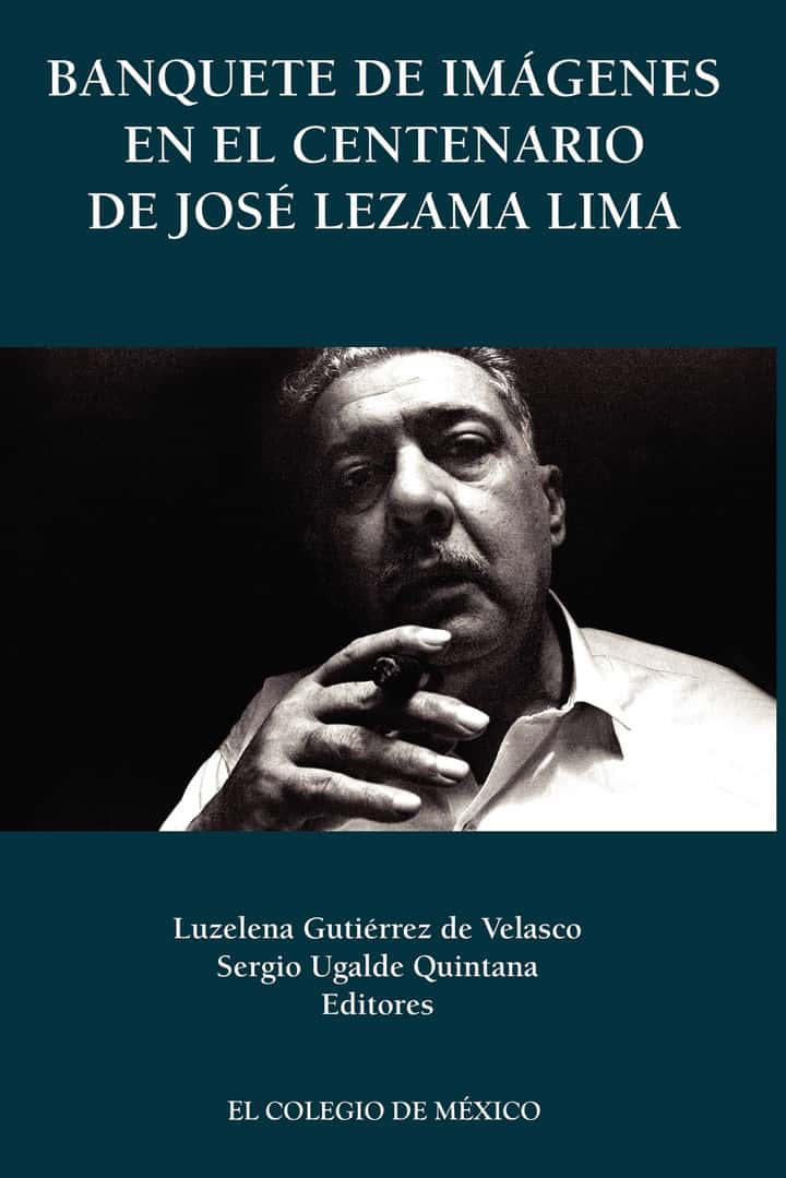 Banquete de imágenes en el centenario de José Lezama Lima