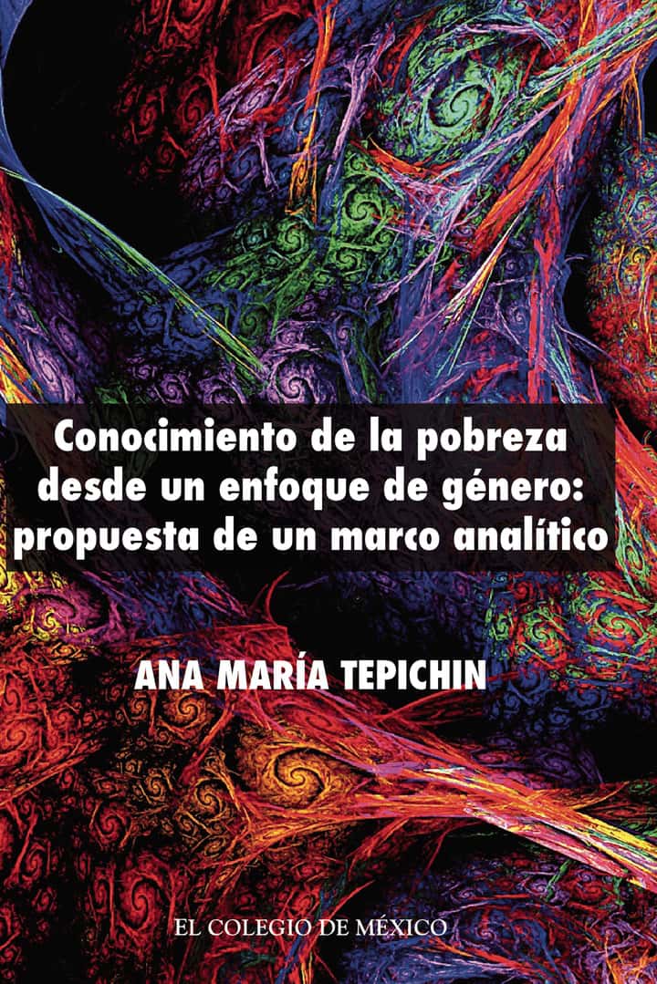 Conocimiento de la pobreza desde un enfoque de género propuesta de un marco analítico