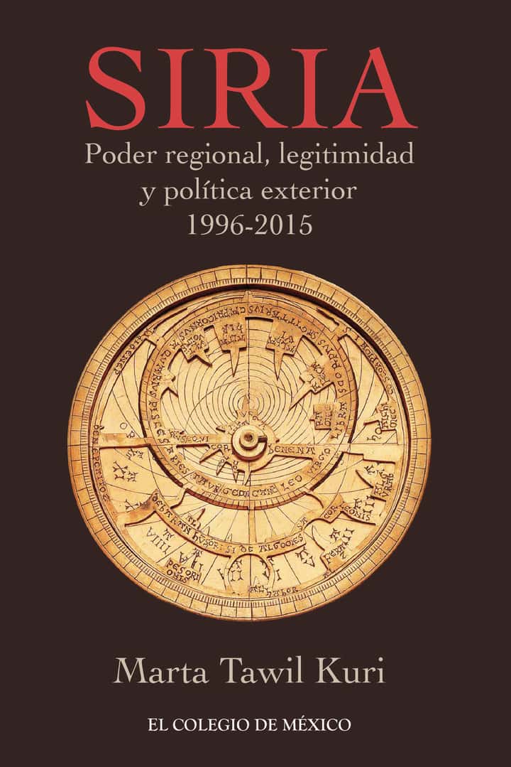 Siria: Poder regional, legitimidad y política exterior, 1996-2015