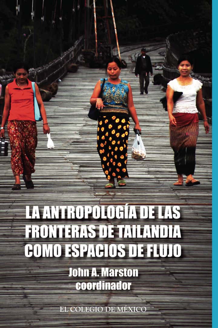La antropología de las fronteras de Tailandia como espacios de flujo