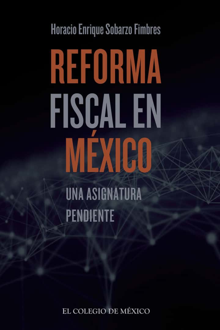 Reforma fiscal en México: Una asignatura pendiente