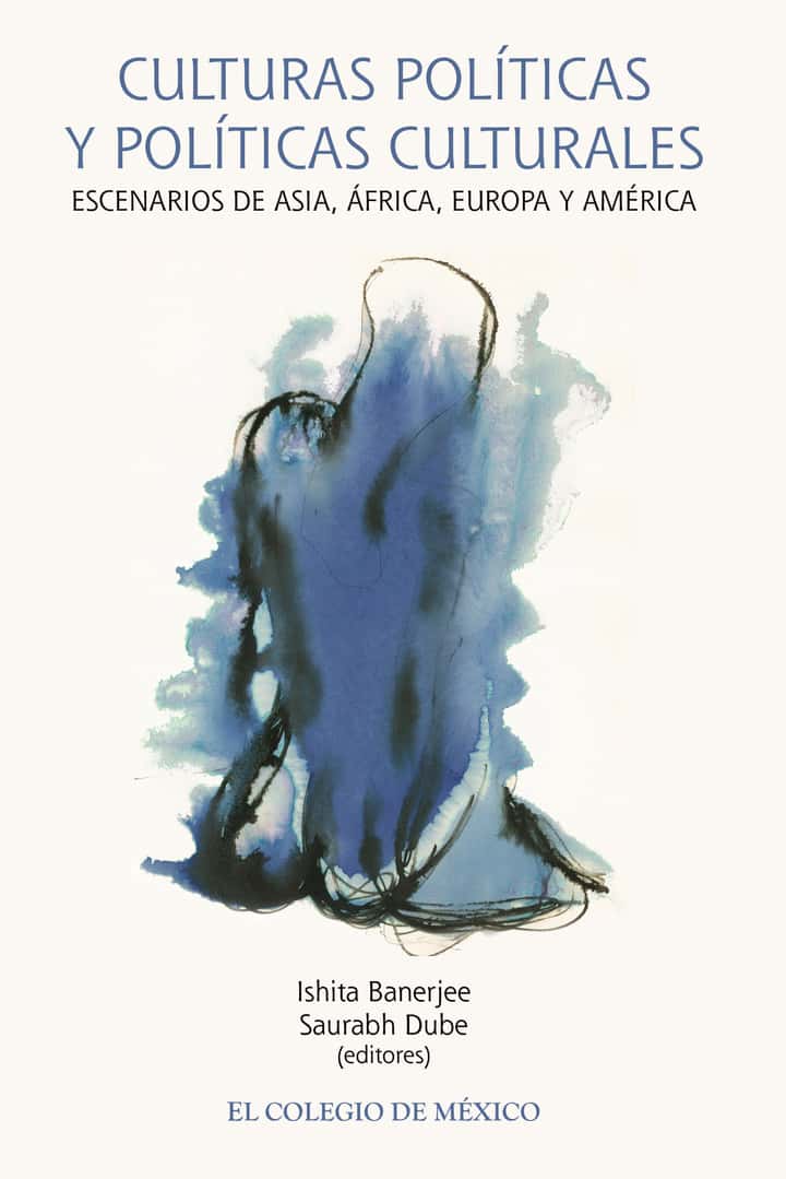 Culturas políticas y políticas culturales.: Escenarios de Asia, África, Europa y América