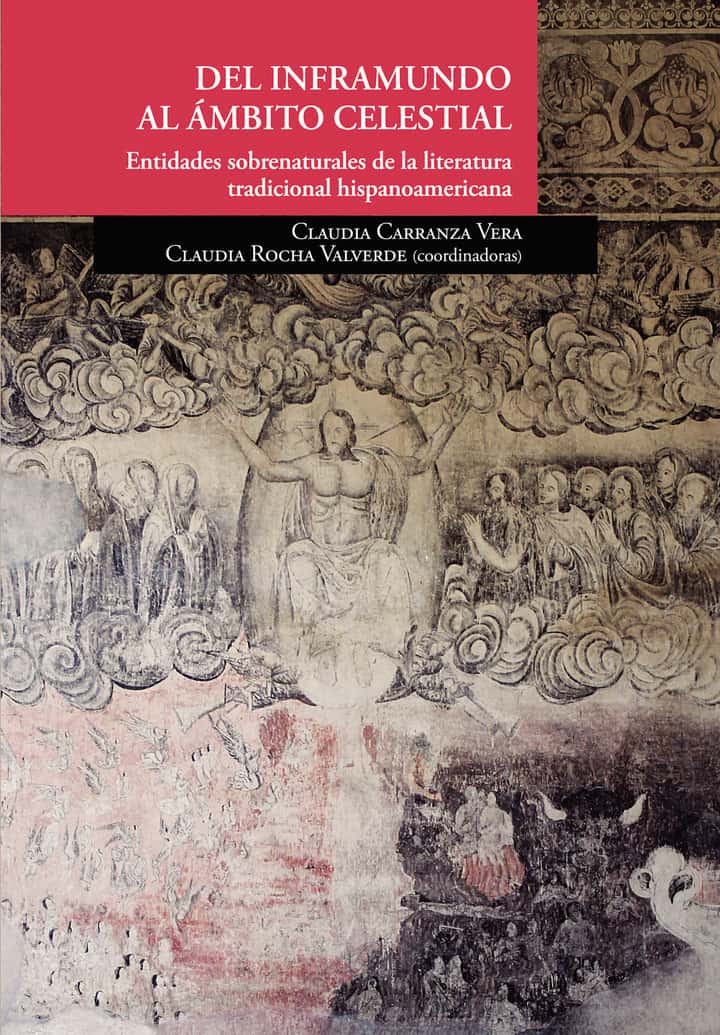 Del inframundo al ámbito celestial. Entidades sobrenaturales de la literatura tradicional hispanoamericana