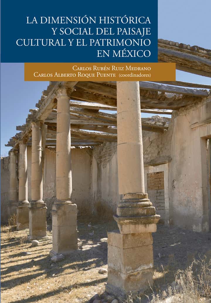 La dimensión histrórica y social del paisaje cultural y el patrimonio en México