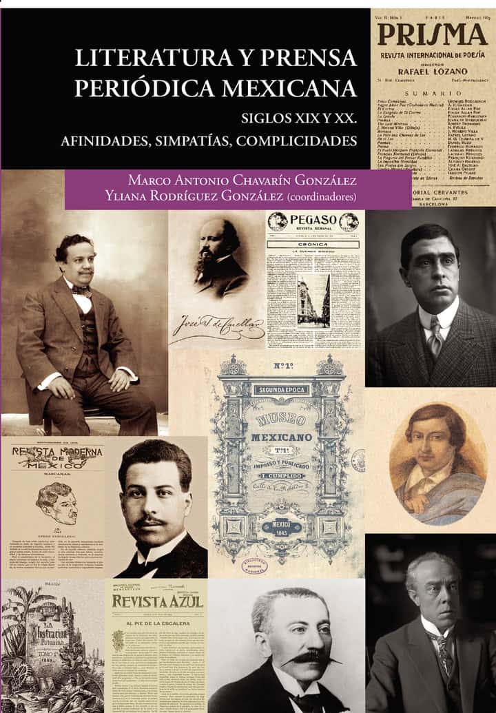 Literatura y prensa periódica mexicana, siglos XIX y XX. Afinidades, simpatías, complicidades.