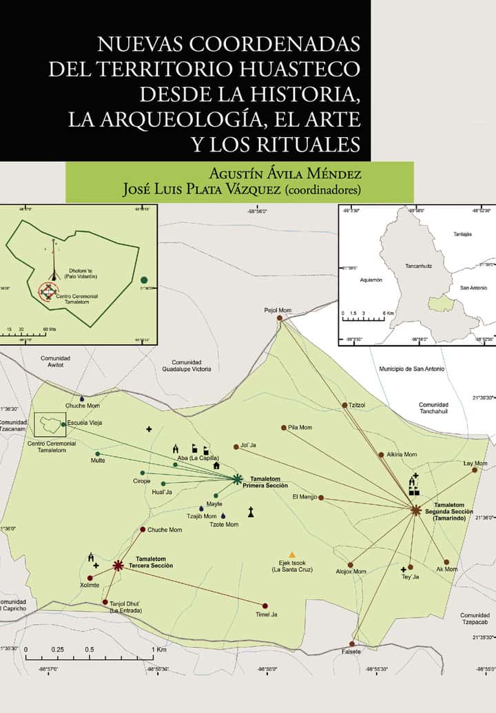 Nuevas coordenadas del territorio huasteco desde la historia, la arqueología, el arte y los rituales